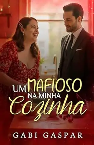 Um Mafioso na Minha Cozinha - Gabi Gaspar