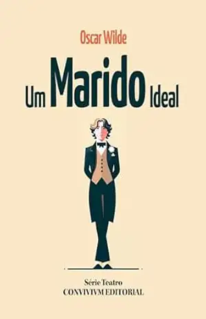 Um Marido Ideal – Oscar Wilde