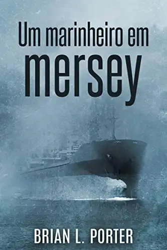 Baixar Um Marinheiro em Mersey: A Morte Chega Na Maré Da Manhã pdf, epub, mobi, eBook