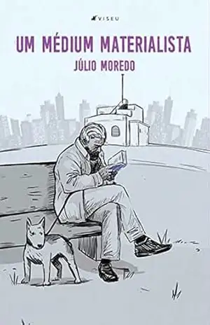 Um Médium Materialista – Júlio Moredo