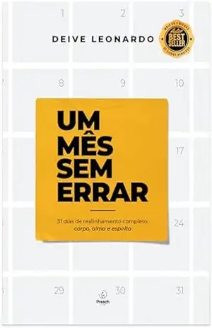 Um mês sem errar: 31 dias de realinhamento completo: corpo, alma e espírito – Deive Leonardo