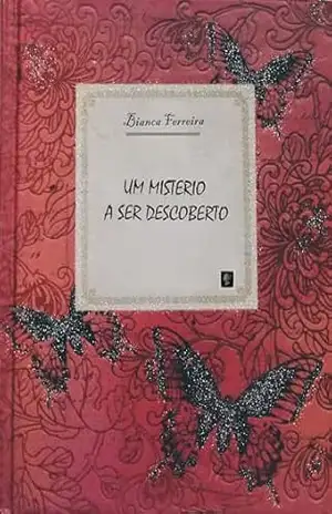 Um mistério a ser descoberto – Bianca Ferreira
