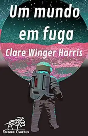 Um mundo em fuga – Clare Winger Harris Um mundo em fuga – Clare Winger Harris