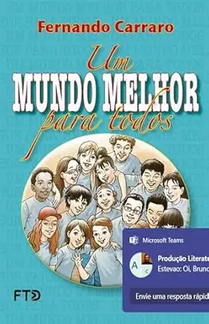 Um mundo melhor para todos (Fraternidade e solidariedade) – Fernando Carraro
