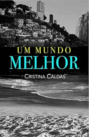 Um mundo melhor – Cristina Caldas Um mundo melhor – Cristina Caldas