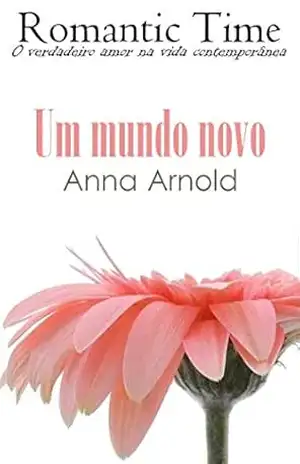 Um mundo novo – Romantic Time 6 – Anna Arnold
