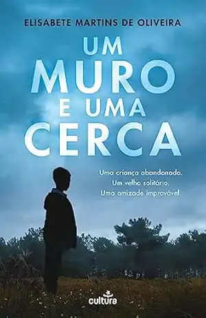 Um Muro e Uma Cerca – Elisabete Martins de Oliveira Um Muro e Uma Cerca – Elisabete Martins de Oliveira