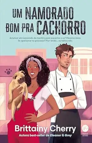 Um namorado bom pra cachorro – Brittainy Cherry