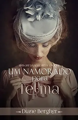 Capa do livro Um Namorado para Telma (Série Belle Époque, Spin–Off) - Diane  Bergher