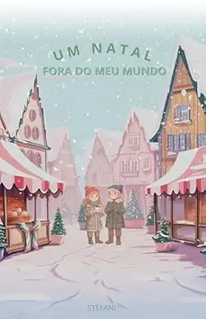 Capa do livro Um natal fora do meu mundo - Lavínia Stéfani