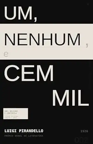 Um, nenhum e cem mil – Luigi Pirandello Um, nenhum e cem mil – Luigi Pirandello
