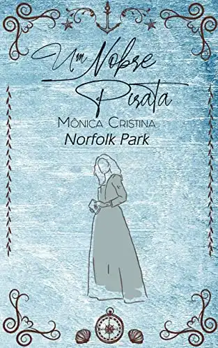 Baixar Um nobre Pirata: Norfolk Park pdf, epub, mobi, eBook