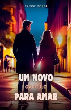Um Novo Capítulo Para Amar - Cylsse Borba