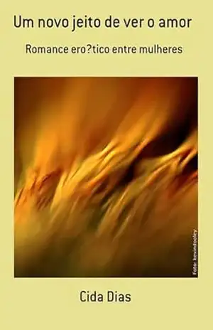 Capa do livro Um Novo Jeito De Ver O Amor - Cida Dias