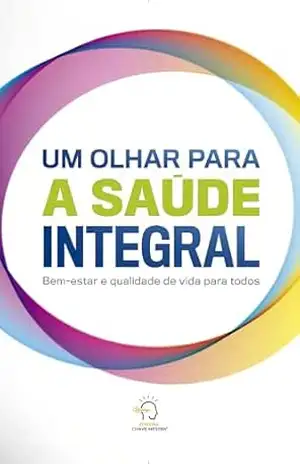 Um olhar para a saúde integral: bem–estar e qualidade de vida para todos – Rogério Vale