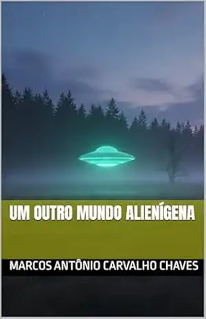 Capa do livro Um outro mundo alienígena - Marcos Antônio Carvalho Chaves
