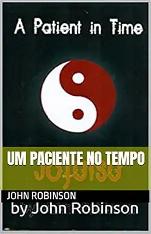Um paciente no tempo – John Robinson