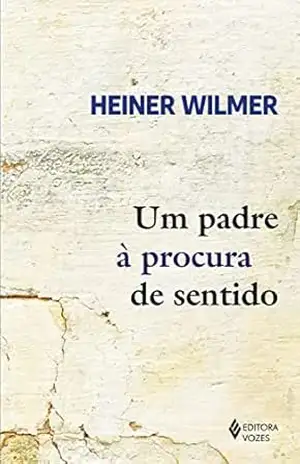 Um padre à procura de sentido – Heiner Wilmer