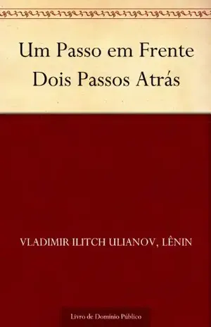 Capa do livro Um Passo em Frente Dois Passos Atrás - Vladimir Ilitch Ulianov Lênin