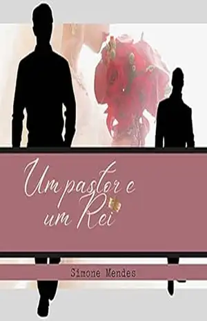 Capa do livro Um pastor e um rei - Simone Mendes
