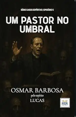 Um Pastor no Umbral – Osmar  Barbosa