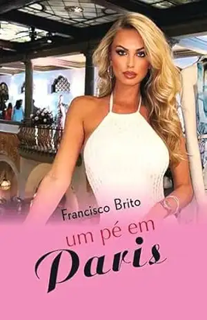 UM PÉ EM PARIS – FRANCISCO  BRITO