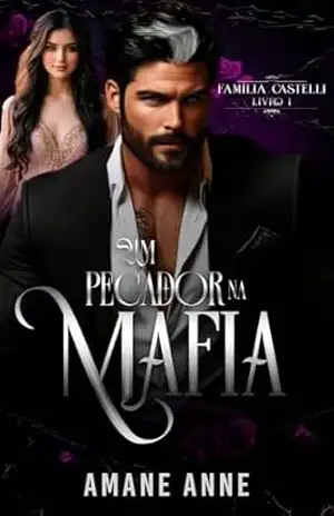 UM PECADOR NA MÁFIA (Família Castelli Livro 1) – Amane Anne