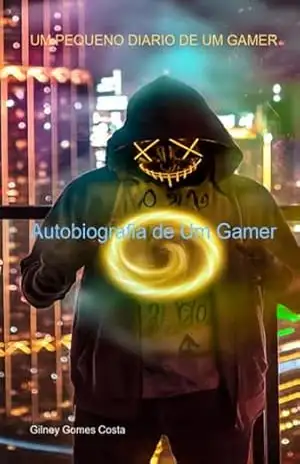 Um Pequeno Diario De Um Gamer – Gilney Gomes Costa
