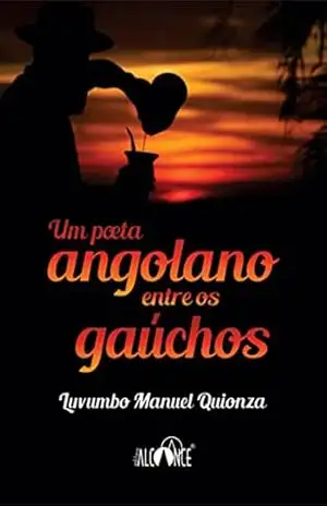 Capa do livro Um Poeta Angolano Entre Os Gaúchos - Luvumbo Manuel Quionza