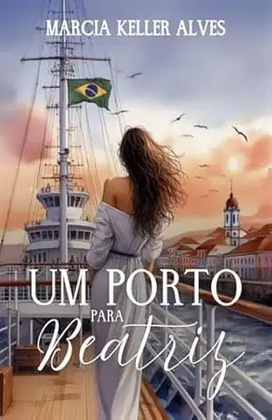 Um Porto Para Beatriz – Márcia Keller Alves Um Porto Para Beatriz – Márcia Keller Alves