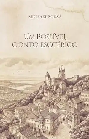 Um Possível Conto Esotérico – Michael Sousa