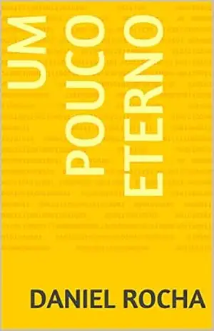 Um Pouco Eterno (Trilogia da Adicção Livro 1) – Daniel Rocha