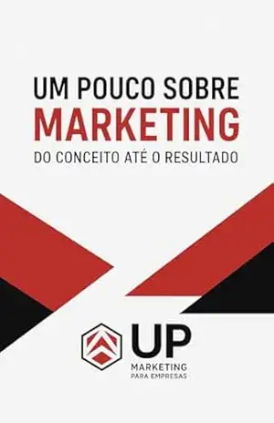 Um pouco sobre marketing do conceito até o resultado - UP Marketing Para Empresas