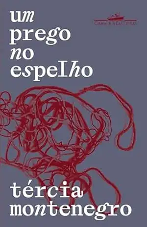 Um prego no espelho – Tércia Montenegro