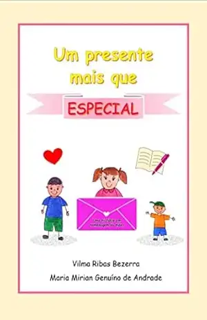 Um presente mais que especial – Vilma Ribas Bezerra Um presente mais que especial – Vilma Ribas Bezerra