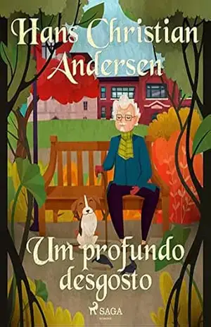 Um profundo desgosto (Os Contos de Hans Christian Andersen) – H.C. Andersen
