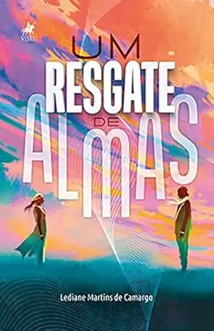 Capa do livro Um resgate de almas - Lediane Martins de Camargo