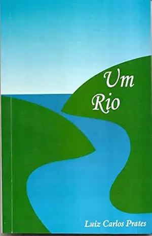 Um rio – LUIZ CARLOS PRATES