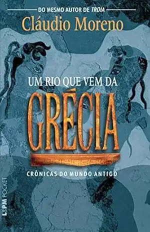 Capa do livro Um Rio que Vem da Grécia - Cláudio Moreno