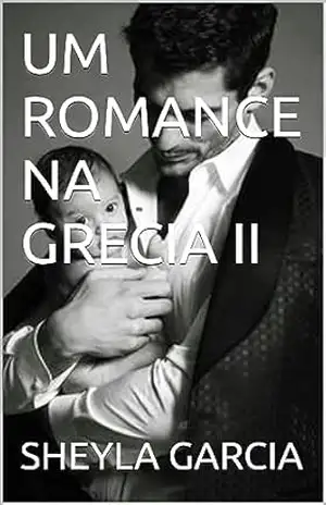 UM ROMANCE NA GRECIA II – SHEYLA GARCIA