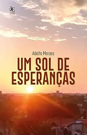 Um sol de esperanças – Adolfo Moraes