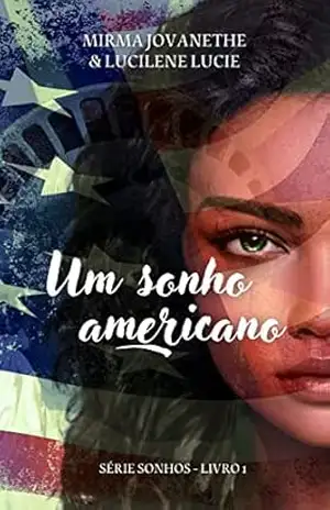 Um Sonho Americano (Sonhos Livro 1) – Mirma Jovanethe e Lucilene Lucie