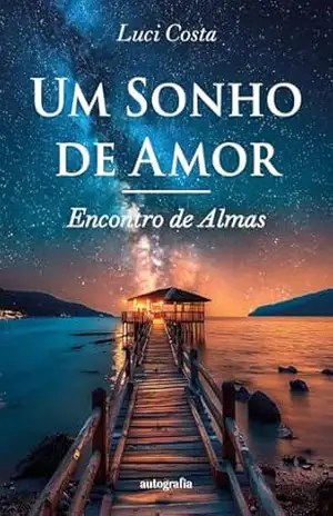 Capa do livro Um Sonho de Amor; Encontro de Almas - Lucicleide Santos Costa