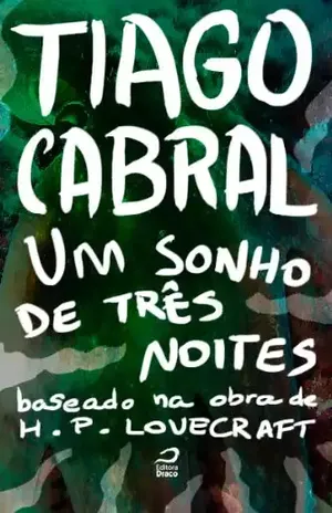 Um sonho de três noites (baseado na obra de H.P. Lovecraft) – Tiago Cabral