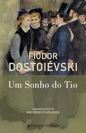 Um Sonho do Tio – Fiodor Dostoievski