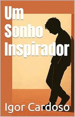 Um Sonho Inspirador – Igor Cardoso