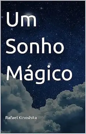 Um Sonho Mágico – Rafael Kinoshita