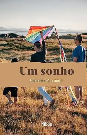 Um sonho: Miniconto You and I (Histórias da família Rosenberg) – Autora Hibou