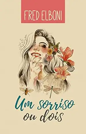 Um sorriso ou dois: para mulheres que querem mais – Fred Elboni