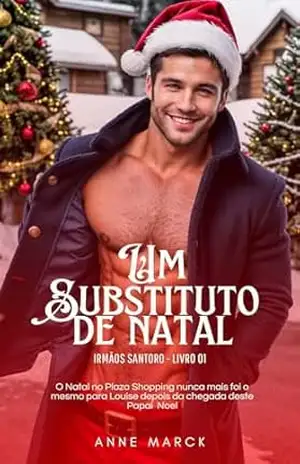 Um Substituto Ideal: Livro 01 – série Irmãos Santoro – Anne Marck Um Substituto Ideal: Livro 01 – série Irmãos Santoro – Anne Marck